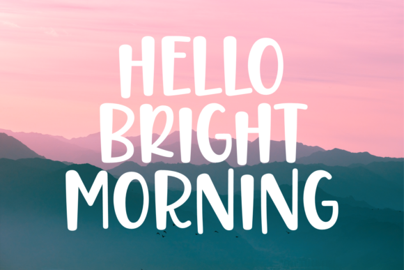 Hello Bright Morning: A Vibrant Display Font for Digital Design